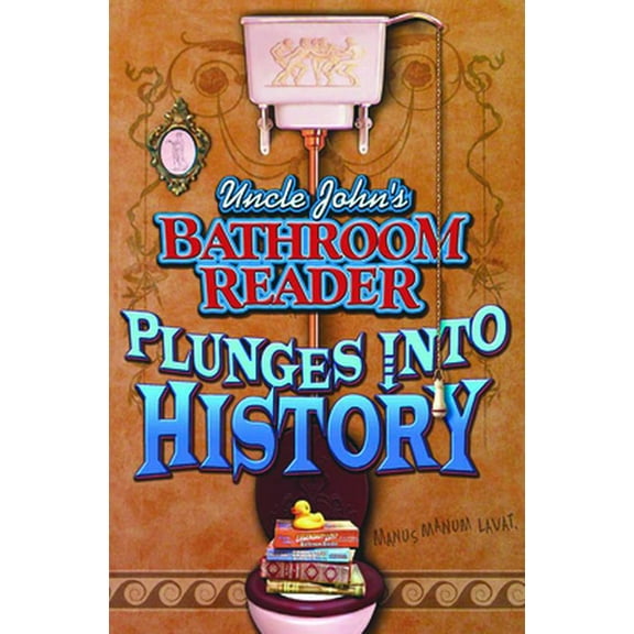 Pre-Owned Uncle John's Bathroom Reader Plunges Into History (Paperback) 157145697X 9781571456977