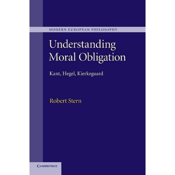 Modern European Philosophy Understanding Moral Obligation, (Paperback)