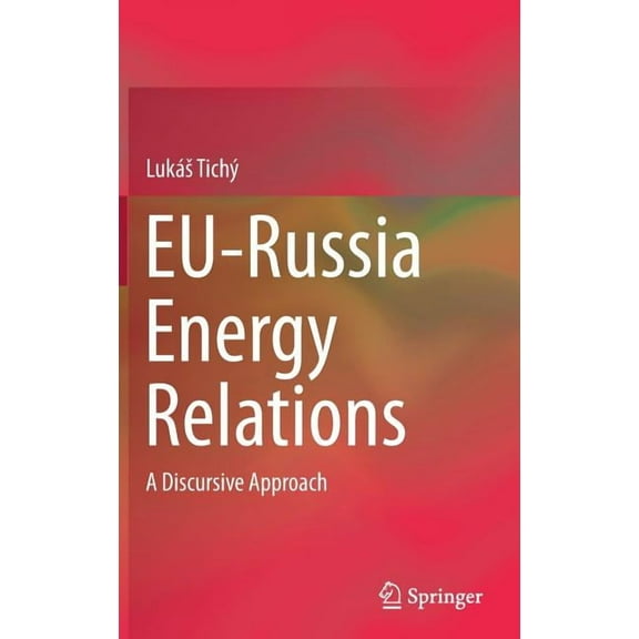 Eu-Russia Energy Relations: A Discursive Approach, (Hardcover)
