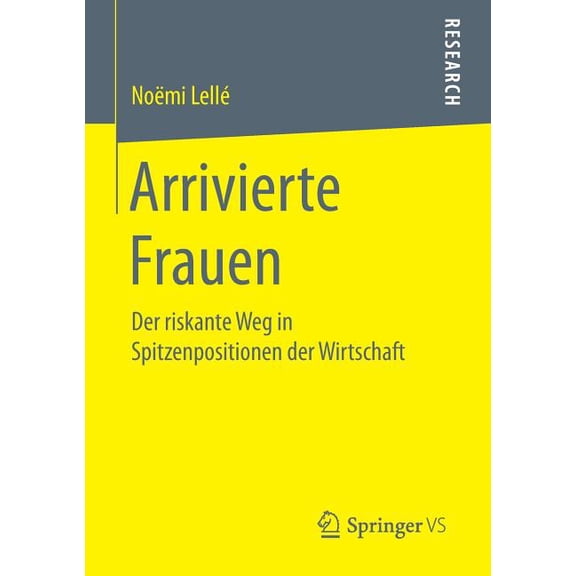 Arrivierte Frauen: Der Riskante Weg in Spitzenpositionen Der Wirtschaft, (Paperback)
