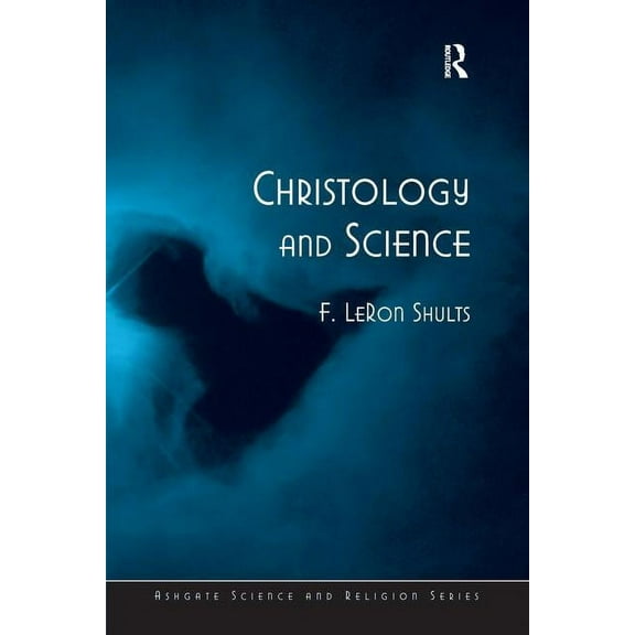 Routledge Science and Religion Christology and Contemporary Science, (Paperback)