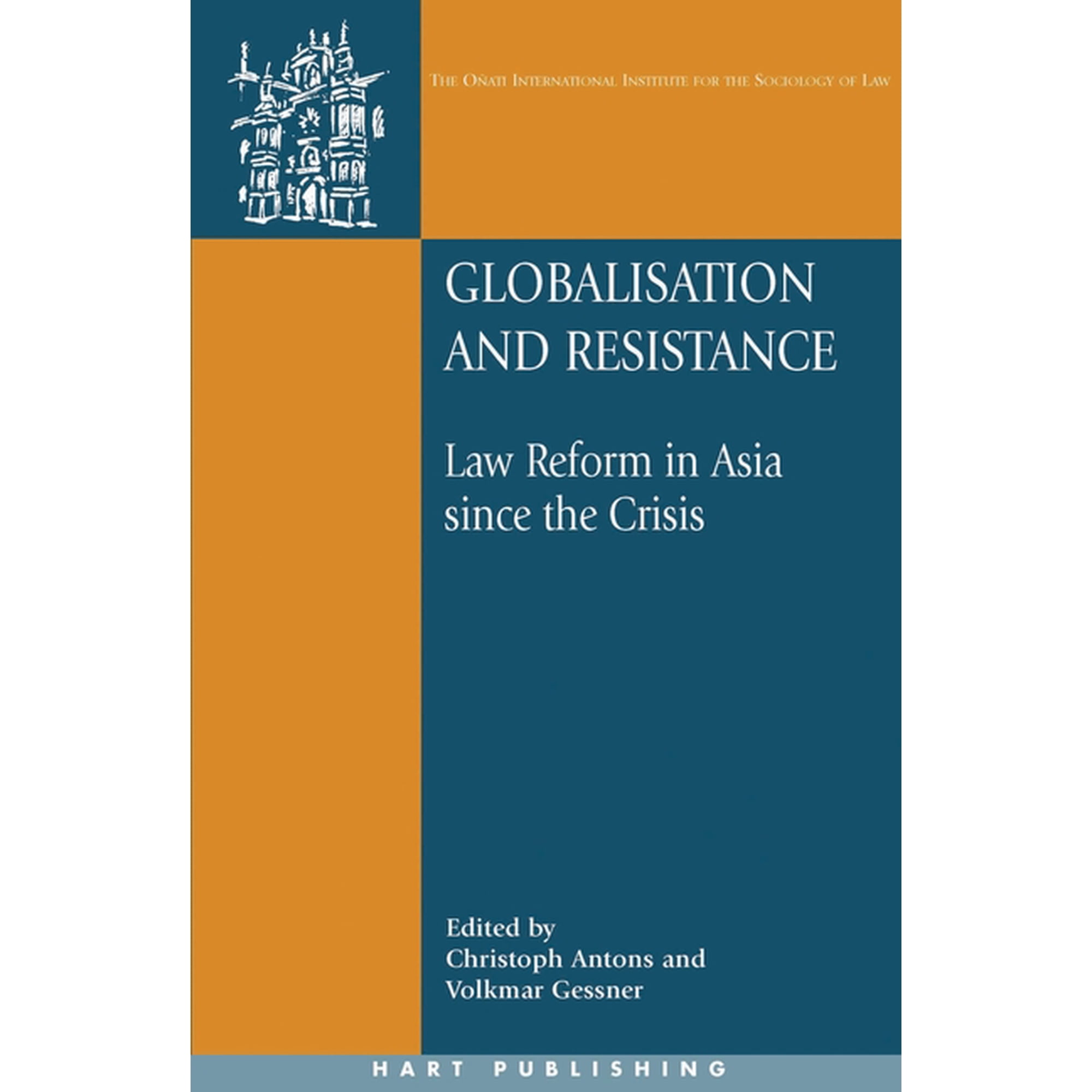 OÃ±ati International Law and Society Globalisation and Resistance: Law Reform in Asia Since the Crisis, (Paperback)