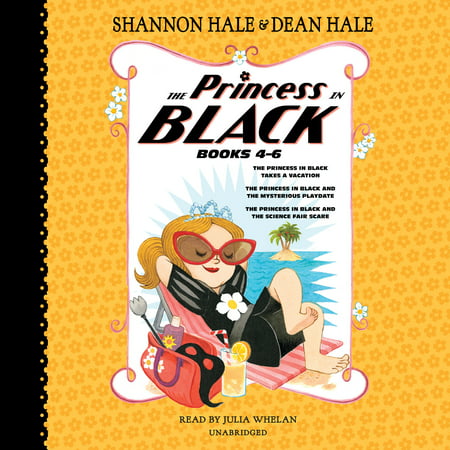 The Princess in Black, Books 4-6 : The Princess in Black Takes a Vacation; The Princess in Black and the Mysterious Playdate; The Princess in Black and the Science Fair (The Best Science Fair Ideas)