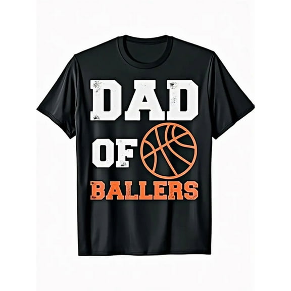 Men'S Basketball Dad T-Shirt - Dad of Ballers Graphic Tee with Basketball Design - Black & Orange Sports Apparel - Stretchy Comfort Fit for Basketball Games, Practices
