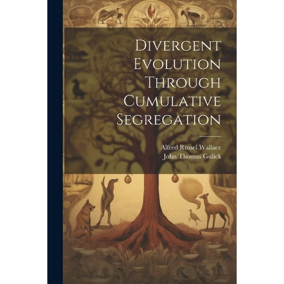 Divergent Evolution Through Cumulative Segregation (Paperback)