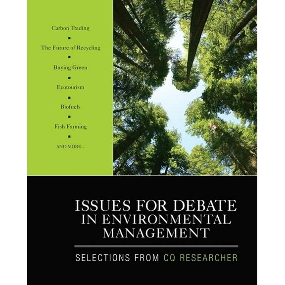 Issues for Debate in Environmental Management: Selections From CQ Researcher, (Paperback)