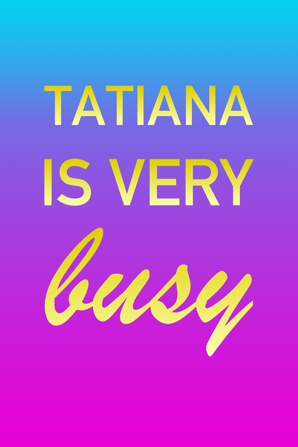 Tatiana : I'm Very Busy 2 Year Weekly Planner with Note ...