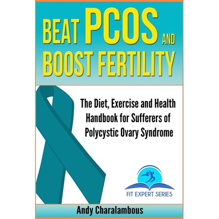 Beat PCOS and Boost Fertility - PCOS- Polycystic Ovary Syndrome - (Best Diet For Polycystic Ovaries)