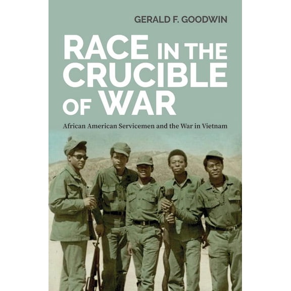 Culture and Politics in the Cold War and Race in the Crucible of War: African American Servicemen and the War in Vietnam, (Paperback)