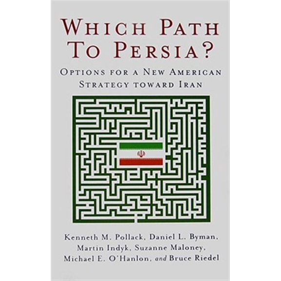 Pre-Owned Which Path to Persia?: Options for a New American Strategy toward Iran (Paperback) 0815703414 9780815703419