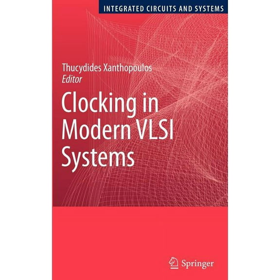 Integrated Circuits and Systems Clocking in Modern VLSI Systems, (Hardcover)