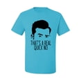 thumbnail image 2 of That's a Real Quick No David TV Quote Pop Culture Men's Graphic T-Shirt, Light Turquoise, Small, 2 of 3
