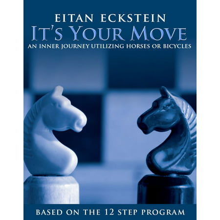 It's Your Move: An Inner Journey Utilizing Horses or Bicycles Based on the 12 Step Program - (Best Feeding Program For Horses)