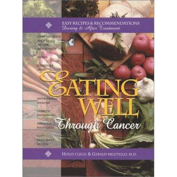 Pre-Owned Eating Well Through Cancer: Easy Recipes & Recommendations During & After Treatment (Hardcover) 0961088877 9780961088873