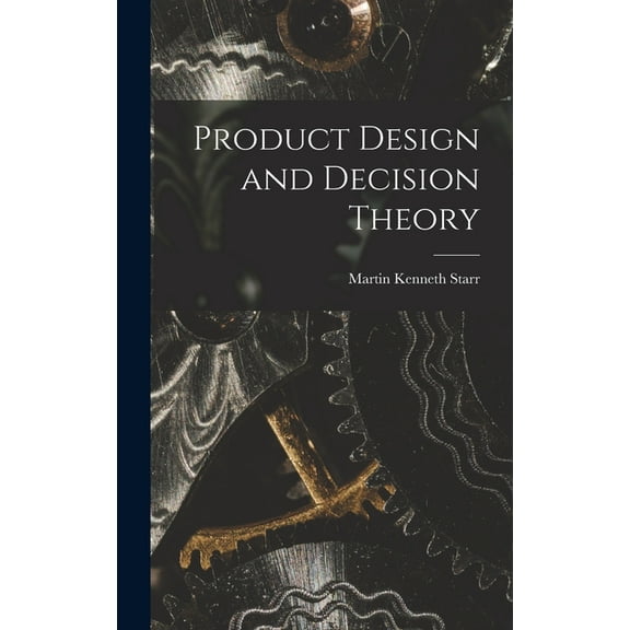 Product Design and Decision Theory, (Hardcover)