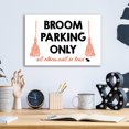 thumbnail image 4 of Epic Art 'Broom Parking Only' by Lettered & Lined, Acrylic Glass Wall Art, 16"x12", 4 of 8