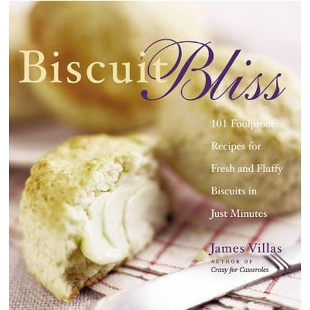 Biscuit Bliss : 101 Foolproof Recipes for Fresh and Fluffy Biscuits in Just (Best Fluffy Biscuit Recipe)