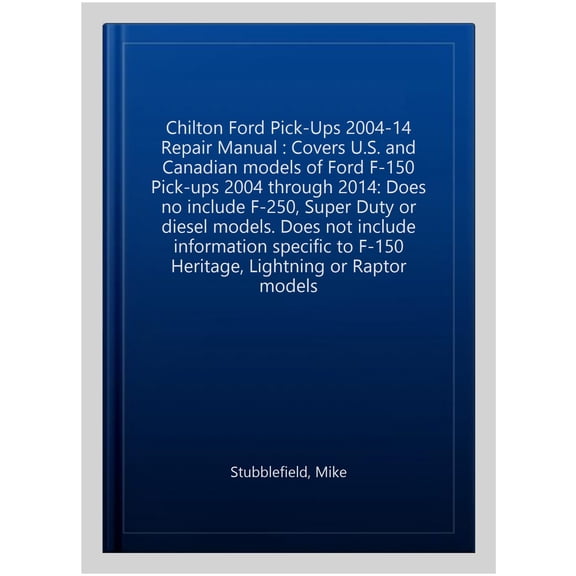 Pre-Owned Ford Pick-Ups (2004-14) for Ford F-150 Pick-Ups (exc. F-250, Super Duty & Diesel models. Does not include information specific to F-150 Heritage, Lightning or Raptor models) Chilton Repair Manua... ^