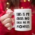 thumbnail image 4 of Christmas Gifts Funny Quote Coffee Mug, This Is My Circus and Those Are My Monkeys Novelty Ceramic Cups 11Oz, Unique Birthday and Holiday Gifts for Daughter Teacher Friend, 4 of 6