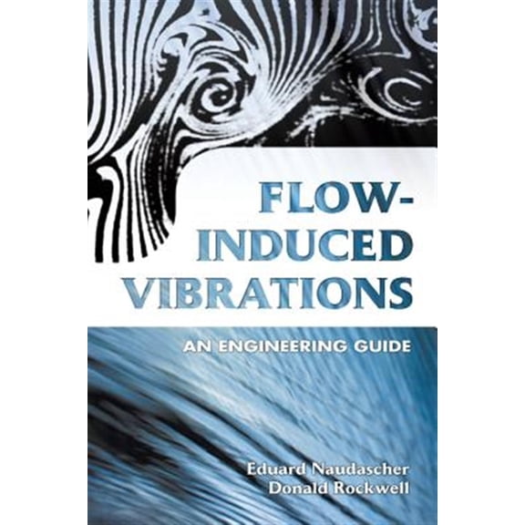 Pre-Owned Dover Civil and Mechanical Engineering: Flow-Induced Vibrations : An Engineering Guide (Paperback)