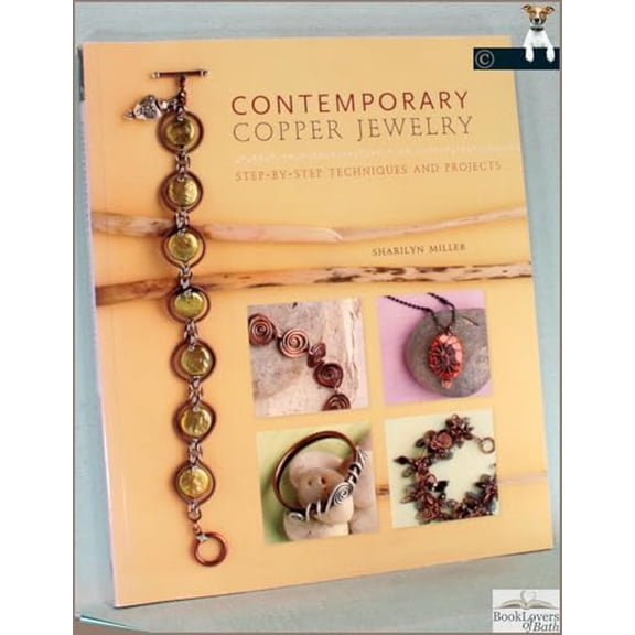 Pre-Owned Contemporary Copper Jewelry: Step-by-Step Techniques and Projects, 9781596681439, 1596681438, Paperback,
