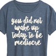 thumbnail image 3 of Instant Message - You Did Not Wake Up to be Mediocre - Women's Short Sleeve Graphic T-Shirt, 3 of 6