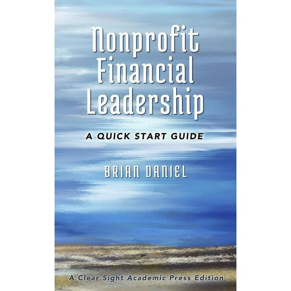 Nonprofit Financial Leadership: A Quick Start Guide