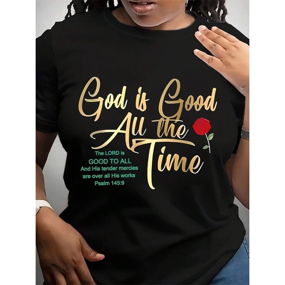 God I Good All The Time Inspirational T Shirt Black Short Sleeve Round Neck Casual Knit Tee With Golden Red Rose Design Spring Summer Wear Casual Wear Tee
