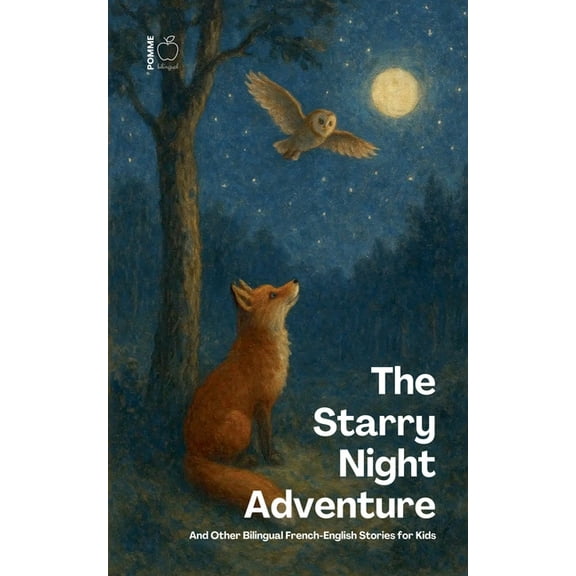 The Starry Night Adventure And Other Bilingual French-English Stories for Kids, (Paperback)