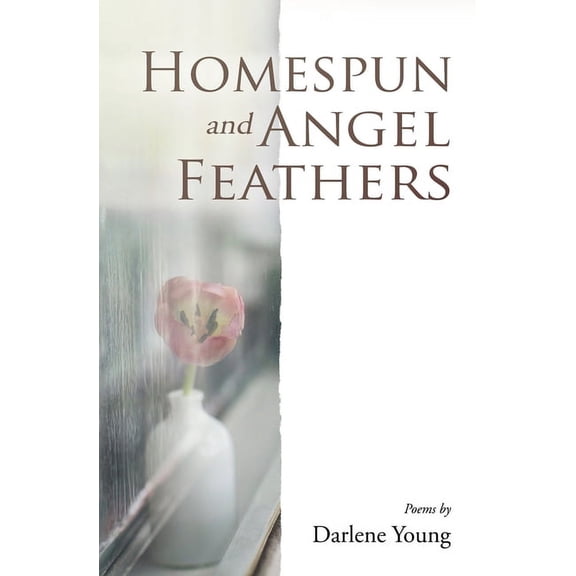 Homespun and Angel Feathers, (Paperback)