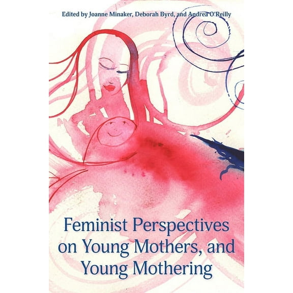 Feminist Perspectives  on Young Mothers and Young Mothering (Paperback)