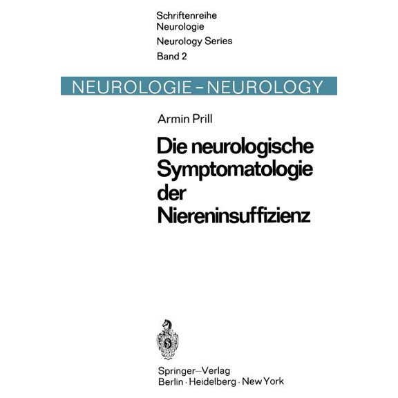 Schriftenreihe Neurologie Neurology Die Neurologische Symptomatologie Der Akuten Und Chronischen Niereninsuffizienz: Befunde Zur Pathogenetischen Wertigkeit, Book 2, (Paperback)