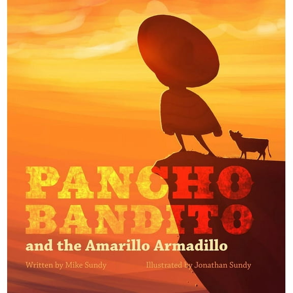Pancho Bandito Pancho Bandito and The Amarillo Armadillo, Book 1, (Hardcover)