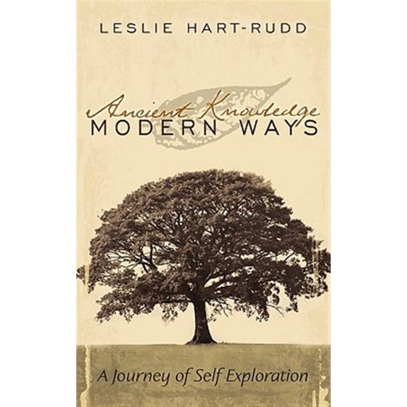 Ancient Knowledge Modern Ways: A Journey of Self Exploration (Paperback)