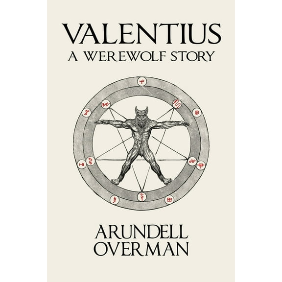 Valentius: A Werewolf Story (Paperback) by Arundell Overman