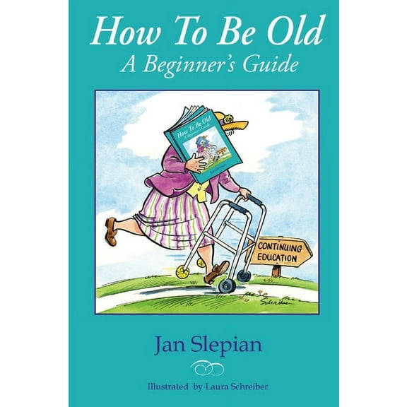 How to Be Old, (Paperback)