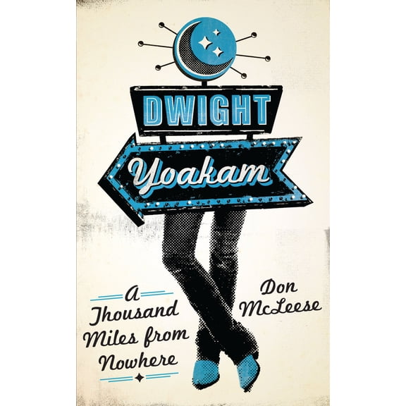 Pre-Owned Dwight Yoakam: A Thousand Miles from Nowhere (Paperback) 0292723814 9780292723818