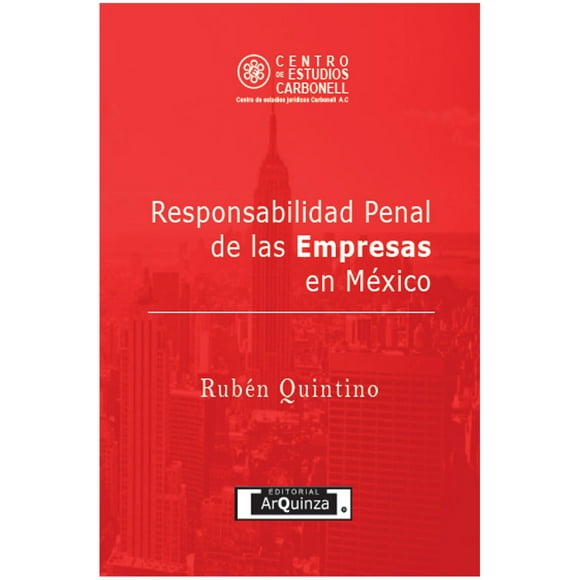 RESPONSABILIDAD PENAL DE LAS EMPRESAS EN MEXICO ARQUINZA RUBEN QUINTINO ZEPEDA