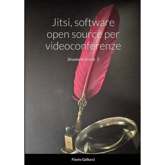 Jitsi, software open source per videoconferenze: Strumenti in rete 3, (Paperback)