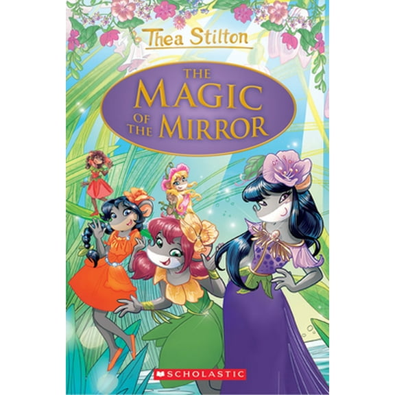 Pre-Owned The Magic of the Mirror (Thea Stilton: Special Edition #9): Volume 9 (Hardcover) 1338655094 9781338655094