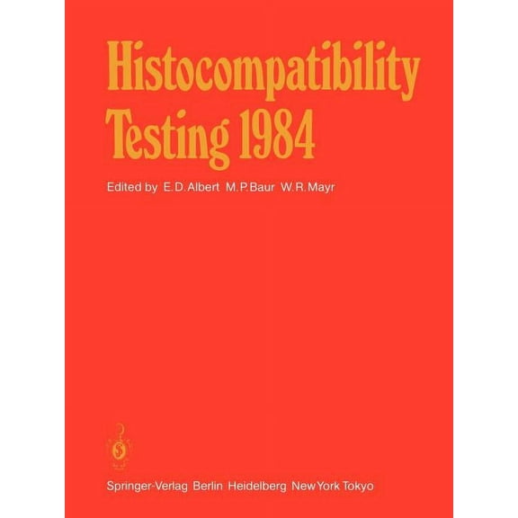 Histocompatibility Testing 1984: Report on the Ninth International Histocompatibility Workshop and Conference Held in Mu, (Paperback)