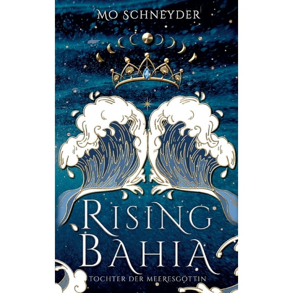 Rising Bahia: Tochter der MeeresgÃ¶ttin, (Paperback)