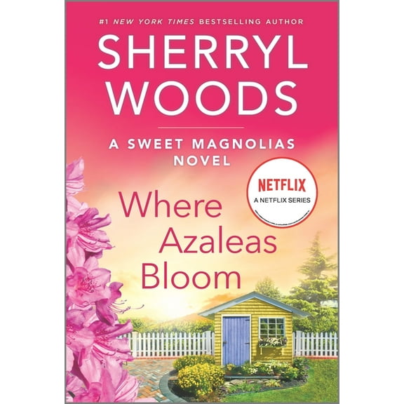 Sweet Magnolias Novel Where Azaleas Bloom, Book 10, (Paperback)