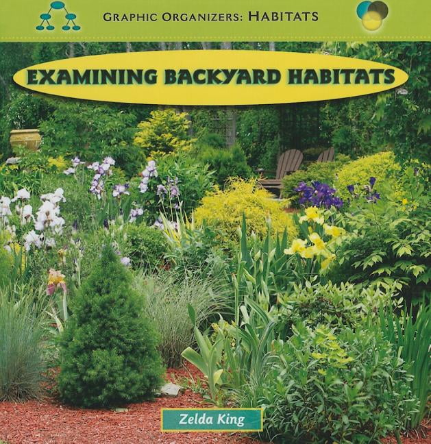 Graphic Organizers Habitats Examining Backyard Habitats (Hardcover
