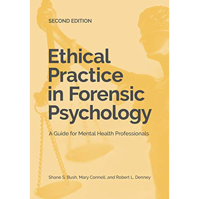 Ethical Practice in Forensic Psychology: A Guide for Mental Health Professionals