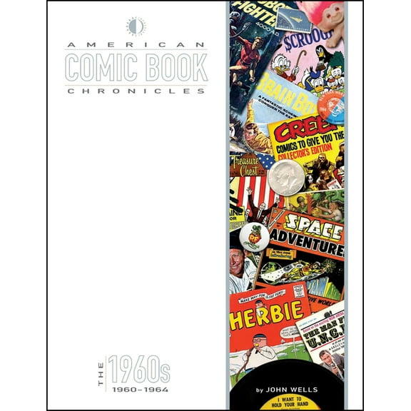 American Comic Book Chronicles American Comic Book Chronicles: The 1960s Volume One: 1960-1964, (Hardcover)