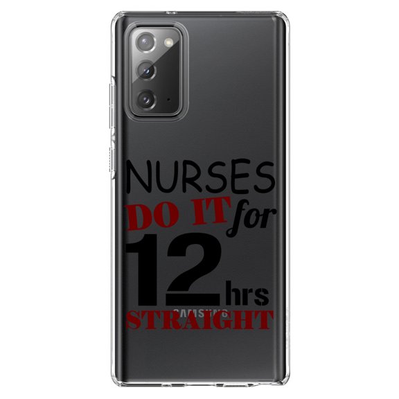 DistinctInk Clear Shockproof Hybrid Case for Galaxy Note 20 ULTRA (6.9" Screen) - TPU Bumper Acrylic Back Tempered Glass Screen Protector - Nurses Do It For 12 Hours Straight