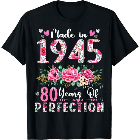 80 Year Old Made In 1945 Floral 80th Birthday Women T-Shirt
