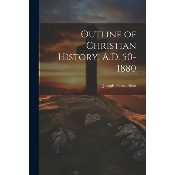 Outline of Christian History, A.D. 50-1880 (Paperback)