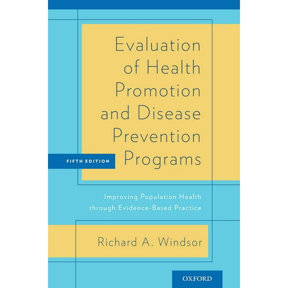 Evaluation of Health Promotion and Disease Prevention Programs: Improving Population Health Through Evidence-Based Pract, (Paperback)